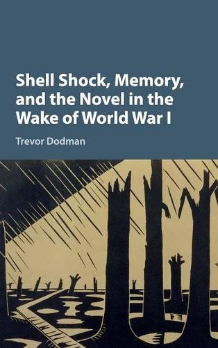 Shell Shock, Memory, and the Novel in the Wake of World War I [Hardcover]