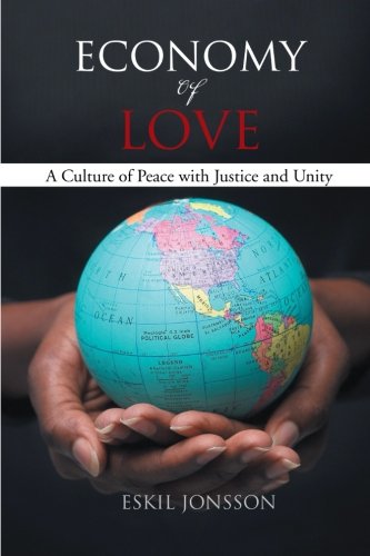 Economy of Love  A Culture of Peace with Justice and Unity [Paperback]