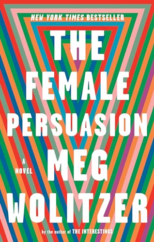 The Female Persuasion A Novel [Paperback]