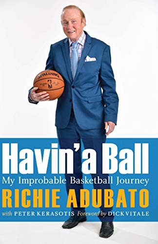 Havin' a Ball  My Improbable Basketball Journey [Hardcover]