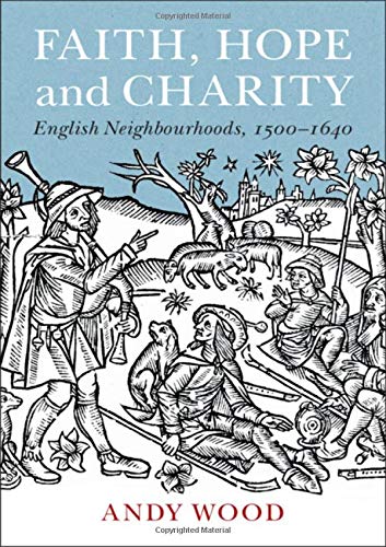 Faith, Hope and Charity English Neighbourhoods, 15001640 [Hardcover]