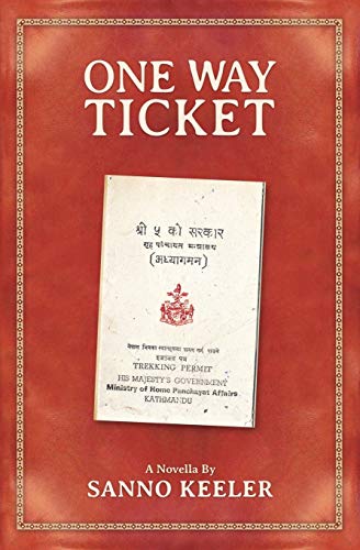 One Way Ticket A Novella Of Cross-Cultural Experience In Nepal [Paperback]