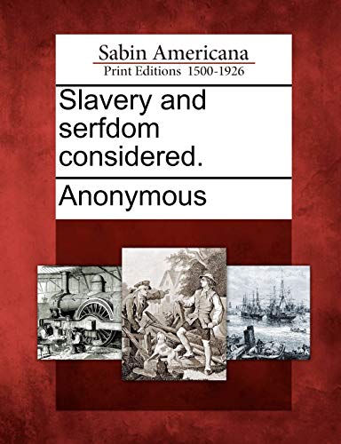 Slavery and Serfdom Considered [Paperback]