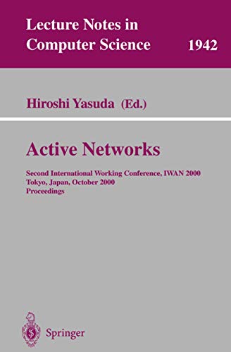 Active Networks Second International Working Conference, IWAN 2000 Tokyo, Japan [Paperback]