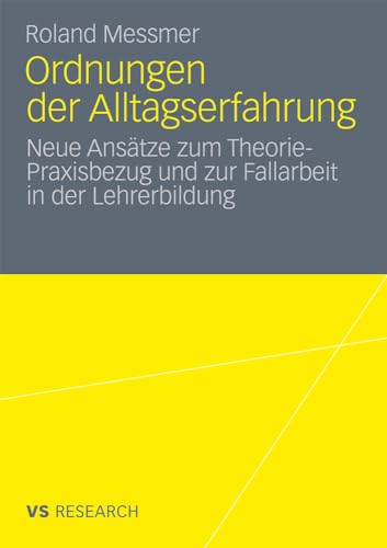 Ordnungen der Alltagserfahrung Neue Anstze zum Theorie-Praxisbezug und zur Fal [Paperback]