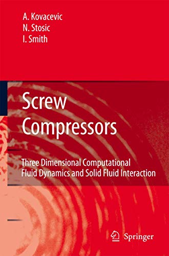 Screw Compressors Three Dimensional Computational Fluid Dynamics and Solid Flui [Hardcover]