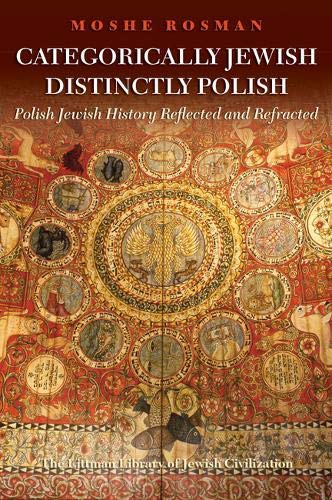 Categorically Jewish, Distinctly Polish Polish Jewish History Reflected and Ref [Hardcover]