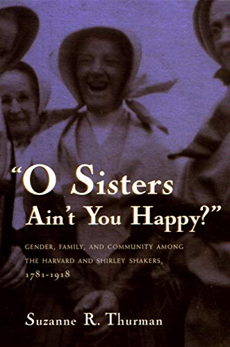 O Sisters Ain't You Happy Gender, Family, And Community Among The Harvard And  [Paperback]