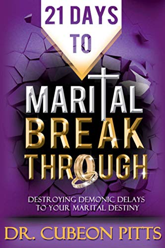 21 Days to Marital Breakthrough  Destroying Demonic Delays to Your Marital Dest [Paperback]