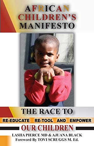 African Children's Manifesto  The Race to Re-Educate, Re-Tool and Empower Our C [Paperback]
