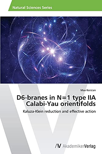 D6-Branes In N1 Type Iia Calabi-Yau Orientifolds Kaluza-Klein Reduction And Ef [Paperback]