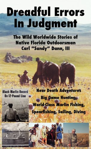 Dreadful Errors in Judgment  The Wild Worldwide Stories of Native Florida Outdo [Hardcover]