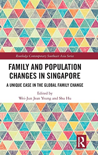 Family and Population Changes in Singapore A unique case in the global family c [Hardcover]