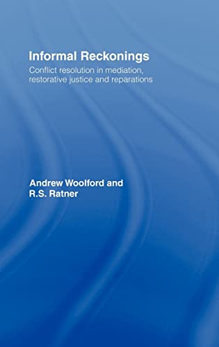 Informal Reckonings Conflict Resolution in Mediation, Restorative Justice, and  [Hardcover]