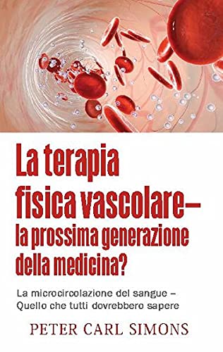 La Terapia Fisica Vascolare - La Prossima Generazione Della Medicina