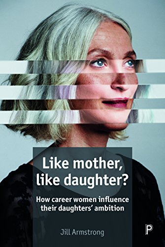 Like Mother, Like Daughter How Career Women Influence Their Daughters&39 Amb [Hardcover]