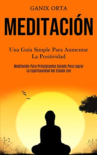 Meditaci&65533n  Una Gu&65533a Simple para Aumentar la Positividad (Meditac [Paperback]