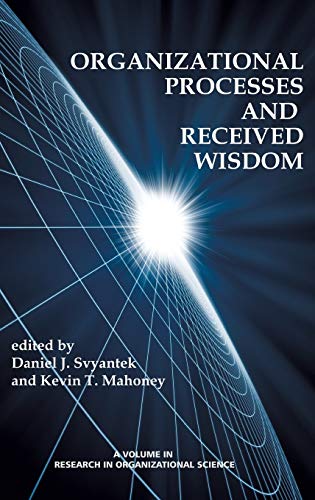 Organizational Processes And Received Wisdom (hc) (research In Organizational Sc [Hardcover]