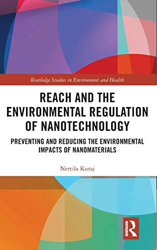 REACH and the Environmental Regulation of Nanotechnology Preventing and Reducin [Hardcover]