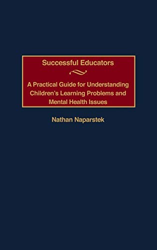Successful Educators A Practical Guide for Understanding Children's Learning Pr [Hardcover]
