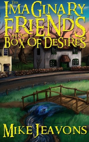 The Imaginary Friends And The Box Of Desires (the Imaginary Friends Saga) (volum [Paperback]