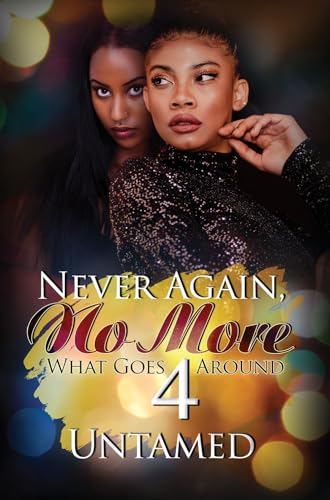 Never Again, No More 4 What Goes Around [Paperback]