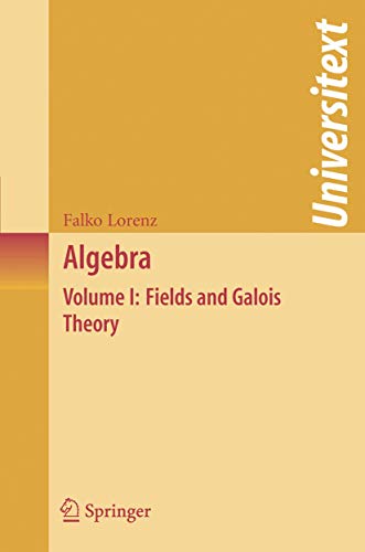 Algebra Volume I Fields and Galois Theory [Paperback]