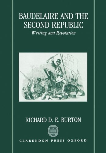 Baudelaire and the Second Republic Writing and Revolution [Hardcover]