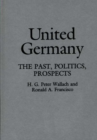 United Germany The Past, Politics, Prospects (contributions In Philosophy,) [Hardcover]