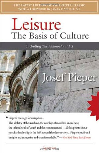 Leisure The Basis of Culture [Paperback]