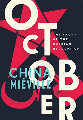 October The Story of the Russian Revolution [Hardcover]