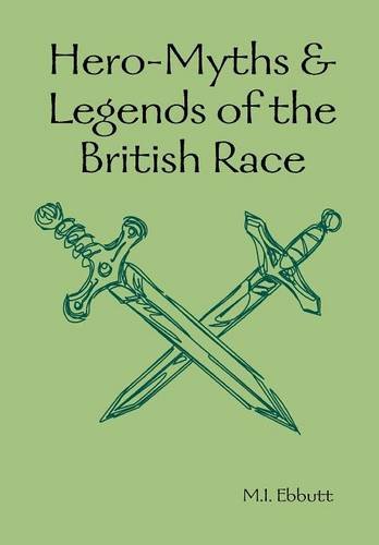 Hero-Myths & Legends Of The British Race [Hardcover]