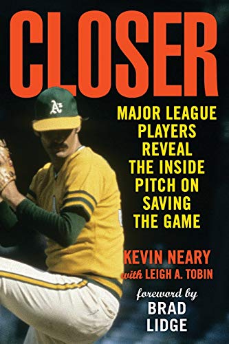 Closer Major League Players Reveal the Inside Pitch on Saving the Game [Paperback]