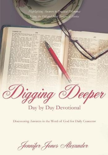 Digging Deeper Day By Day Devotional [Paperback]