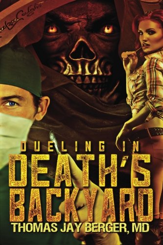 Dueling In Death's Backyard [Paperback]
