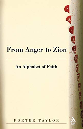 From Anger to Zion  An Alphabet of Faith [Paperback]