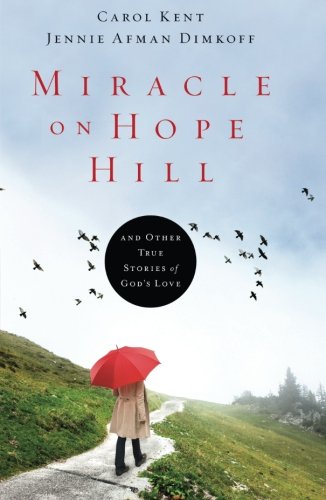 Miracle on Hope Hill And Other True Stories of God&39s Love [Paperback]