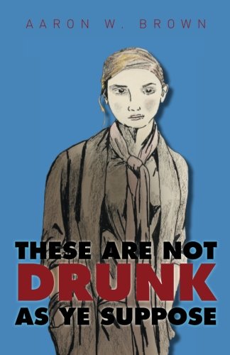 These Are Not Drunk As Ye Suppose [Paperback]