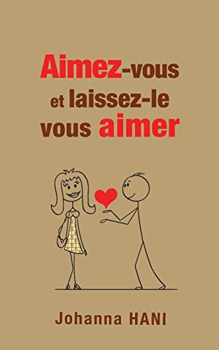 Aimez-Vous et Laissez-le Vous Aimer [Paperback]