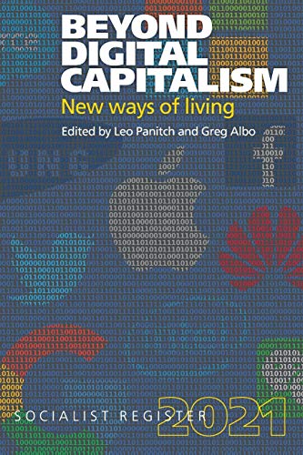 Beyond Digital Capitalism New Ways of Living Socialist Register 2021 [Paperback]