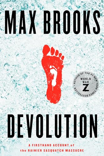 Devolution A Firsthand Account of the Rainier Sasquatch Massacre [Paperback]