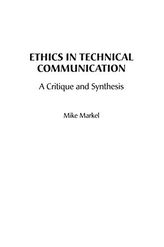 Ethics in Technical Communication A Critique and Synthesis [Paperback]