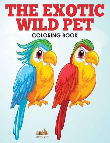 Exotic Wild Pet Coloring Book [Paperback]