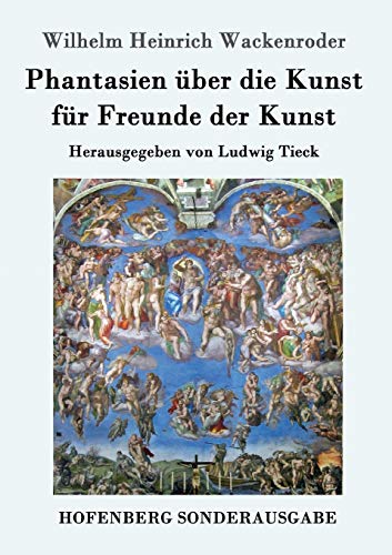 Phantasien Uber Die Kunst Fur Freunde Der Kunst (german Edition) [Paperback]