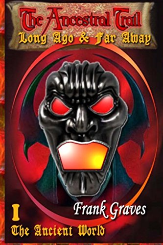 The Ancestral Trail Long Ago & Far Away (volume 1) [Paperback]