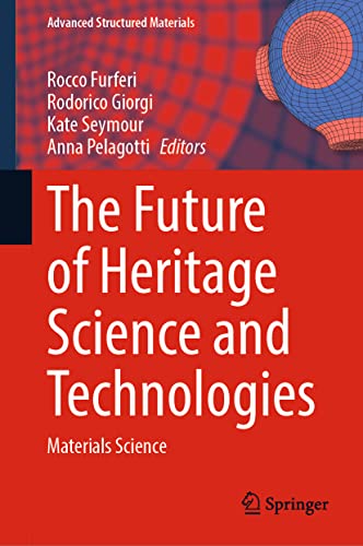 The Future of Heritage Science and Technologies Materials Science [Hardcover]