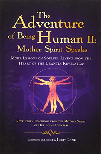 The Adventure of Being Human II Mother Spirit Speaks More Lessons on Soulful L [Paperback]