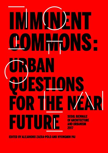 Imminent Commons Urban Questions for the Near Future Seoul Biennale of Archite [Hardcover]