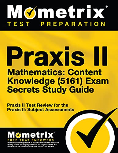 Praxis Ii Mathematics Content Knowledge (5161) Exam Secrets Study Guide Praxis [Paperback]