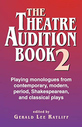The Theatre Audition Book 2 Playing Monologues From Contemporary, Modern, Perio [Paperback]